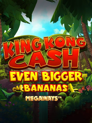 King Kong Cash Even Bigger Bananas Megaways